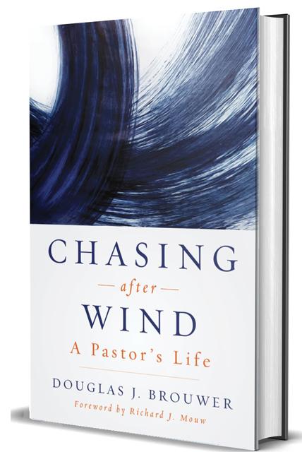 Chasing After Wind - Douglas J. Brouwer