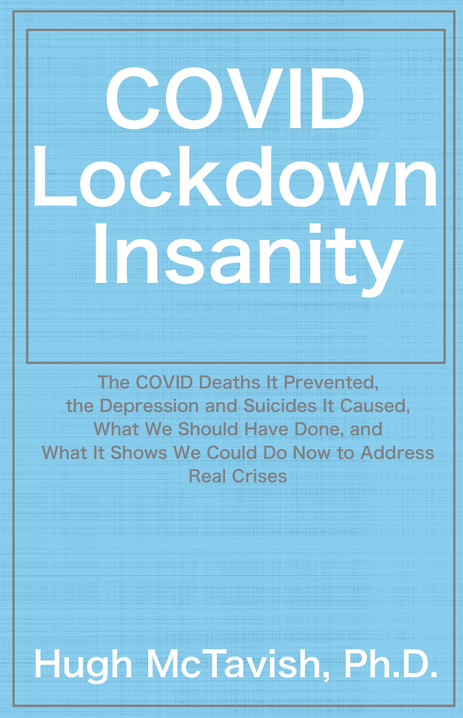 Covid Lockdown Insanity - Hugh McTavish