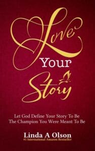 Love Your Story by Linda A Olson